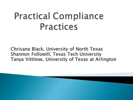 Chrisana Black, University of North Texas Shannon Followill, Texas Tech University Tanya Vittitow, University of Texas at Arlington.