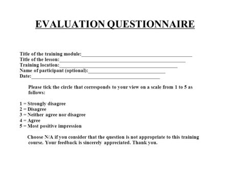 EVALUATION QUESTIONNAIRE Title of the training module:___________________________________________ Title of the lesson:_________________________________________________.