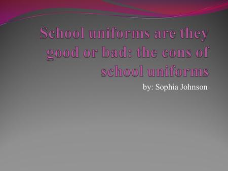 By: Sophia Johnson. School Uniforms Southfield school have to wear uniforms and Birmingham school have dress freely. On Friday Southfield kids only get.