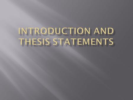  The first paragraph of any essay is the introduction paragraph.  The introduction paragraph is like an upside down triangle in that it begins broad.