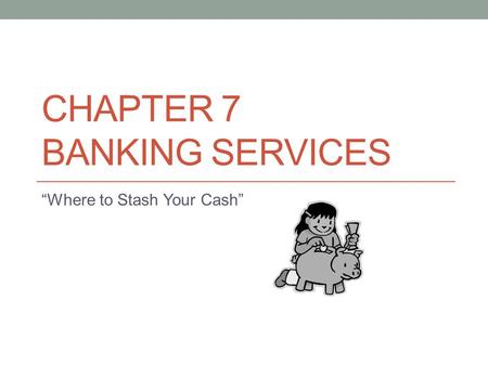 Chapter 7 Banking Services