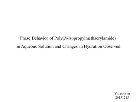 Phase Behavior of Poly(N-isopropylmethacrylamide)