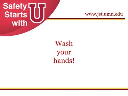 Wash your hands!.