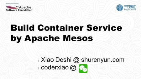 Build Container Service by Apache Mesos l Xiao shurenyun.com l