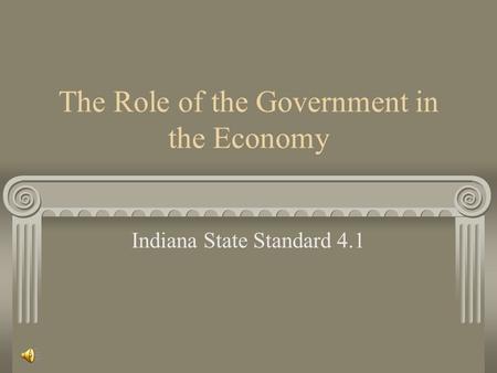 The Role of the Government in the Economy Indiana State Standard 4.1.