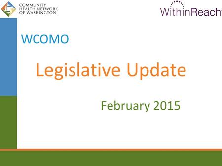 Legislative Update February 2015 WCOMO. 2015 – 2017 Budget.