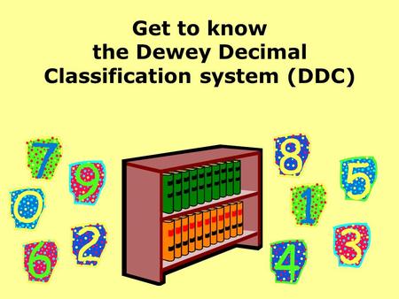 Get to know the Dewey Decimal Classification system (DDC)