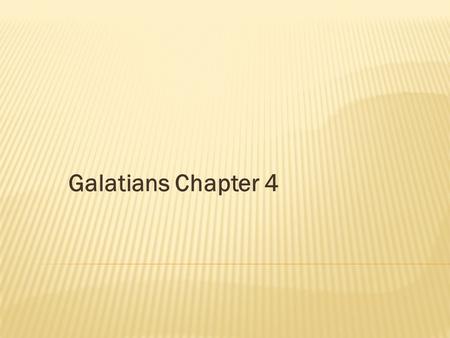 Galatians Chapter 4. Ephesians 2:1-3 And you He made alive, who were dead in trespasses and sins, 2 in which you once walked according to the course of.