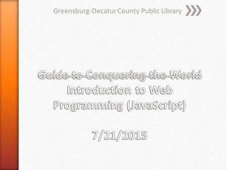 Greensburg-Decatur County Public Library. » 0. There are no wrong (or right) answers, just worse (or better) solutions. » 1. Everyone will get something.