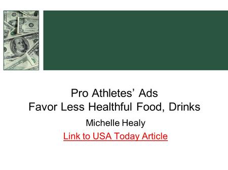 Pro Athletes’ Ads Favor Less Healthful Food, Drinks Michelle Healy Link to USA Today Article.