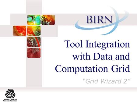 Tool Integration with Data and Computation Grid “Grid Wizard 2”