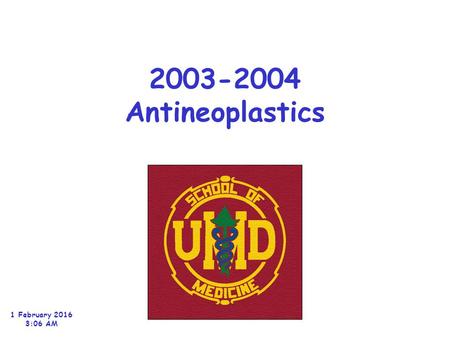 2003-2004 Antineoplastics 1 February 2016 3:08 AM.