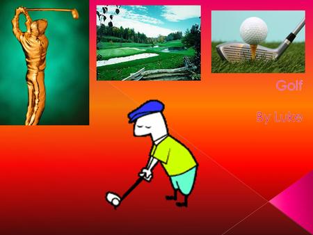  some of the biggest golf torments are PGA championship, British open and us open and more.  Also they have junior world championship for kids under.