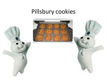 Pillsbury cookies. Pillsbury commercial. Mini Hershey kisses. 2009 chefsbest award. 135 calories. 1 gram protein.28 grams serving.0.6 grams.