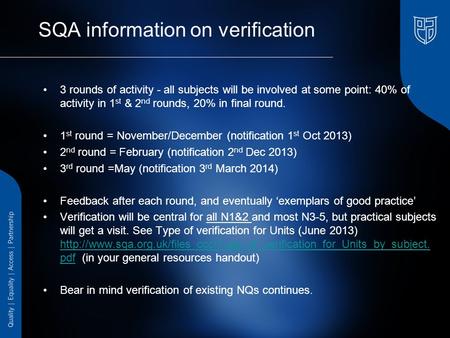 SQA information on verification 3 rounds of activity - all subjects will be involved at some point: 40% of activity in 1 st & 2 nd rounds, 20% in final.