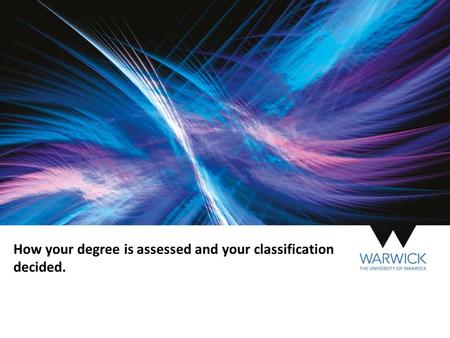 How your degree is assessed and your classification decided.