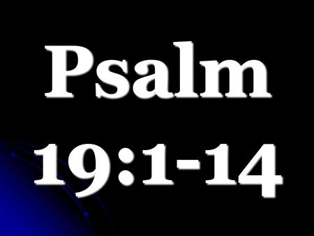 Psalm 19:1-14. More Precious Than Gold Godliness 1 Timothy 4:8 “godliness profitable” 1 Timothy 4:8 “godliness profitable” 1 Timothy 6:6 “godliness with.