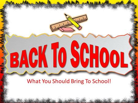 What You Should Bring To School!. FAITH 1) FAITH “But someone will say, ‘You have faith, and I have works.’ Show me your faith without your works, and.