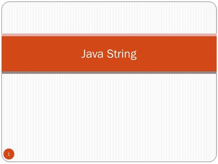 Java String 1. String String is basically an object that represents sequence of char values. An array of characters works same as java string. For example: