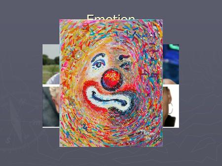 Emotion. Introducing Emotion 1. In one minute, identify a specific emotion for each expression provided. (L to R, T to B) 2. Define emotion. A complex.