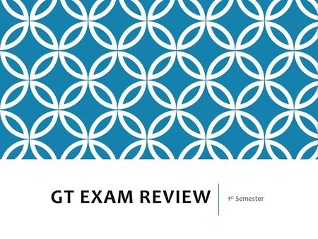 GT EXAM REVIEW 1 st Semester. GENRES OF LITERATURE 1.Autobiography 2.Biography 3.Drama 4.Fable 5.Fantasy 6.Fiction 7.Folktale 8.Genre 9.Historical Fiction.