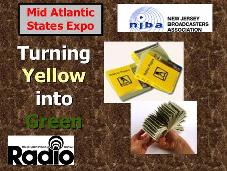 Turning Yellow into Green Mid Atlantic States Expo.