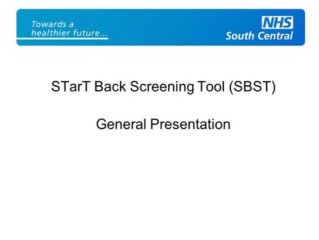 STarT Back Screening Tool (SBST) General Presentation.