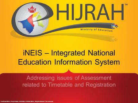 INEIS – Integrated National Education Information System Addressing issues of Assessment related to Timetable and Registration.