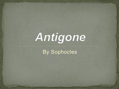 Antigone By Sophocles.