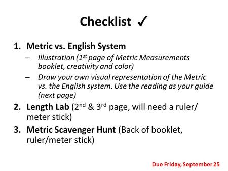 Checklist ✓ Metric vs. English System