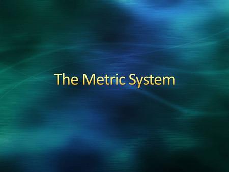 There are 4 main reasons why the metric system is used around the world. No fractions Easy conversions – NO MATH! Based on factors of 10 The same prefixes.