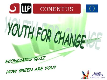 ECONOMICS QUIZ HOW GREEN ARE YOU? LICEO VITTORIA TORINO - ITALY.