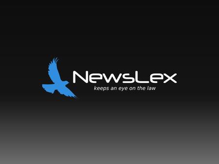 WHAT IS NEWSLEX ? Created by a team of lawyers, NewsLex offers the most facile and efficient solution to access and draft legal content.