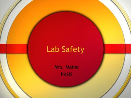 Lab Safety Mrs. Maine PAHS.