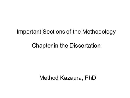 Important Sections of the Methodology Chapter in the Dissertation