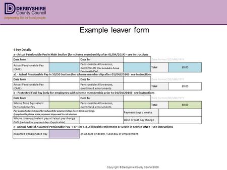 Copyright © Derbyshire County Council 2006 Example leaver form.