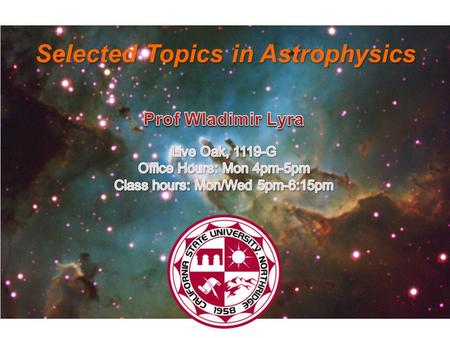 Selected Topics in Astrophysics