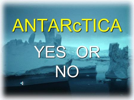 ANTARcTICA YES OR NO Is Antarctica a desert? YES OR NO.