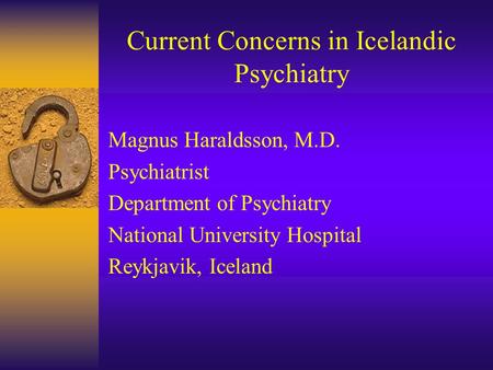 Current Concerns in Icelandic Psychiatry