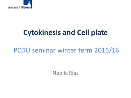 Cytokinesis and Cell plate PCDU seminar winter term 2015/16