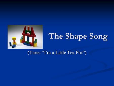 (Tune: “I’m a Little Tea Pot”)