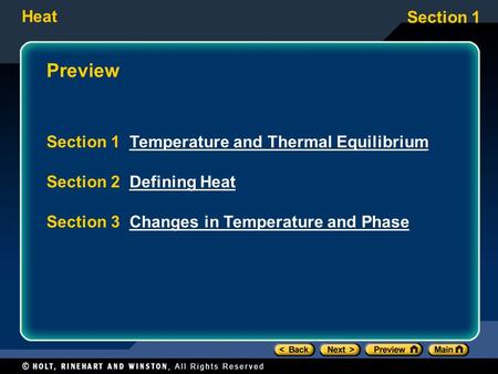 Heat Section 1 Preview Section 1 Temperature and Thermal EquilibriumTemperature and Thermal Equilibrium Section 2 Defining HeatDefining Heat Section 3.