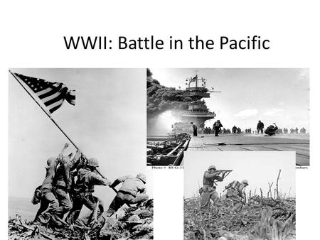 WWII: Battle in the Pacific. I. Bombing Campaign A.The fight against Japan began with bombing campaigns against Tokyo, such as Doolittle’s Raid.