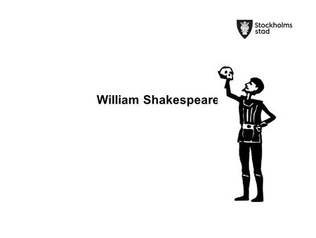 William Shakespeare.