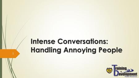 Intense Conversations: Handling Annoying People 1.