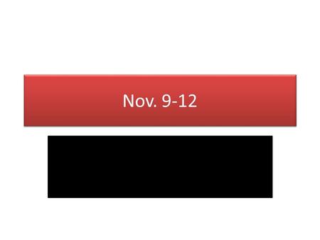 Nov. 9-12. 1. Collect annotated bibliography for Friday’s article assignment. [ See front table for the two handouts and last week’s Ppt if you were.