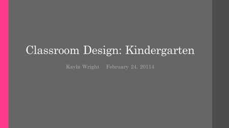 Classroom Design: Kindergarten