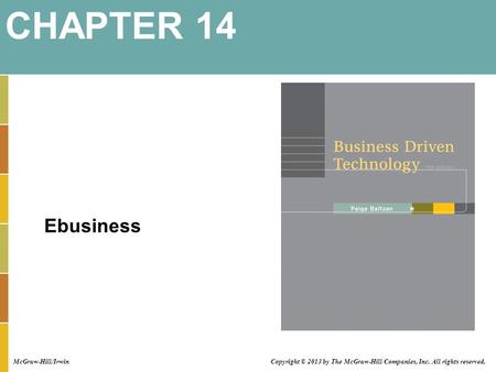 Ebusiness CHAPTER 14 McGraw-Hill/Irwin Copyright © 2013 by The McGraw-Hill Companies, Inc. All rights reserved.