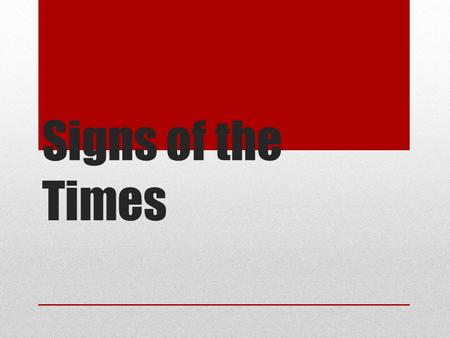 Signs of the Times. Associated with Roman Catholicism after Vatican II; Means: that the Church should listen to, and learn from, the world around it;