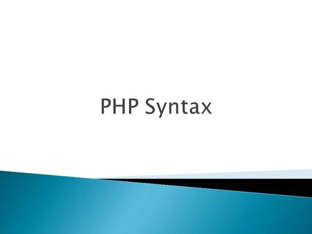  A PHP script can be placed anywhere in the document.  A PHP script starts with  The default file extension for PHP files is .php.  A PHP file normally.